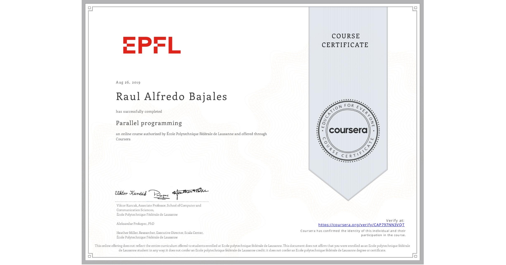View certificate for Raul Alfredo Bajales, Parallel programming, an online non-credit course authorized by École Polytechnique Fédérale de Lausanne and offered through Coursera