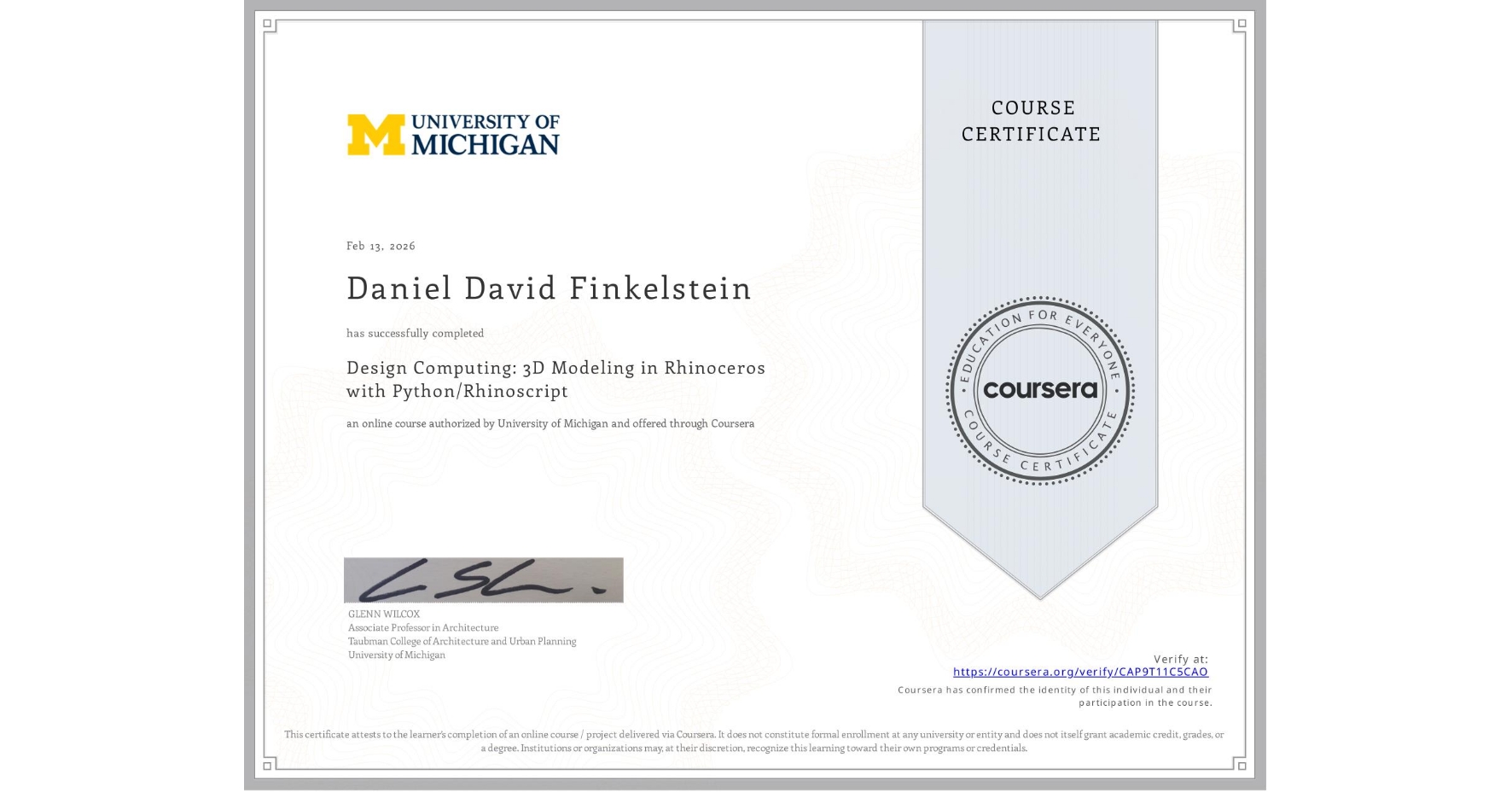 View certificate for Daniel David Finkelstein, Design Computing: 3D Modeling in Rhinoceros with Python/Rhinoscript, an online non-credit course authorized by University of Michigan and offered through Coursera