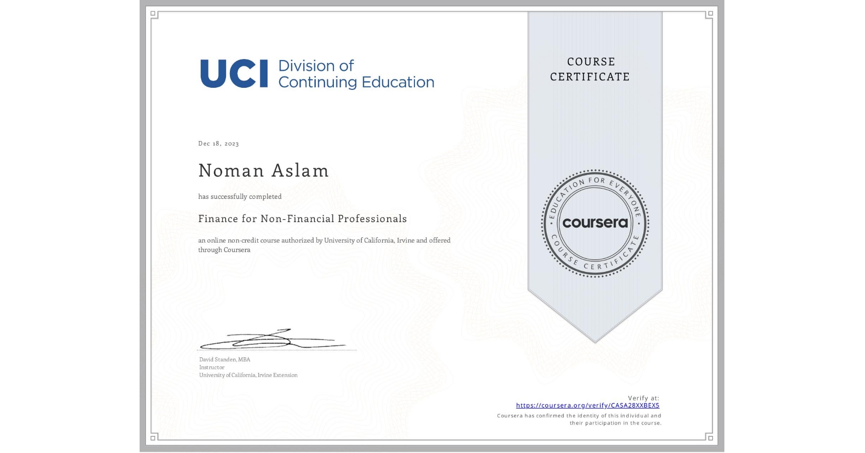 View certificate for Noman Aslam, Finance for Non-Financial Professionals, an online non-credit course authorized by University of California, Irvine and offered through Coursera