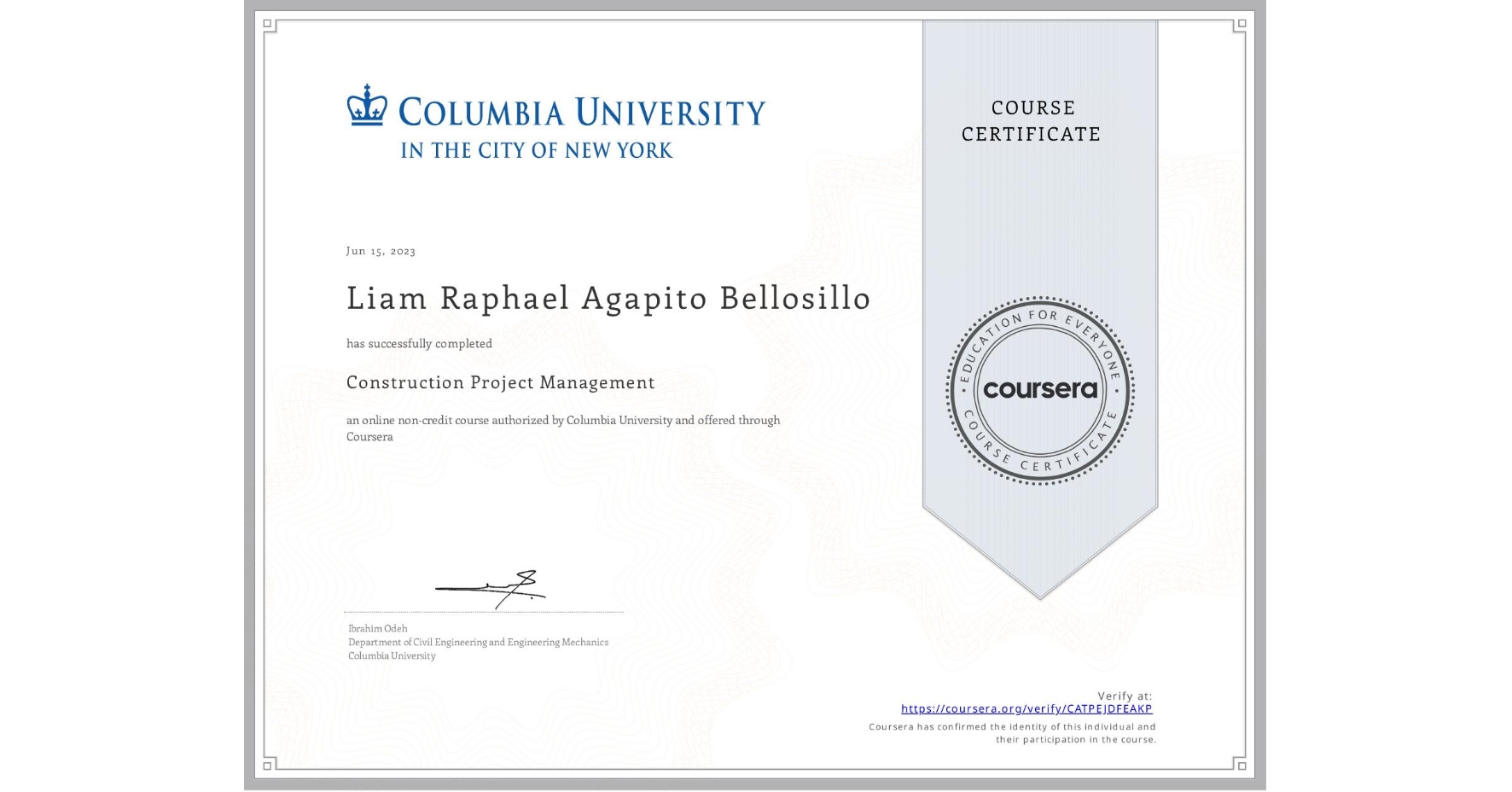 View certificate for Liam Raphael Agapito Bellosillo, Construction Project Management, an online non-credit course authorized by Columbia University and offered through Coursera