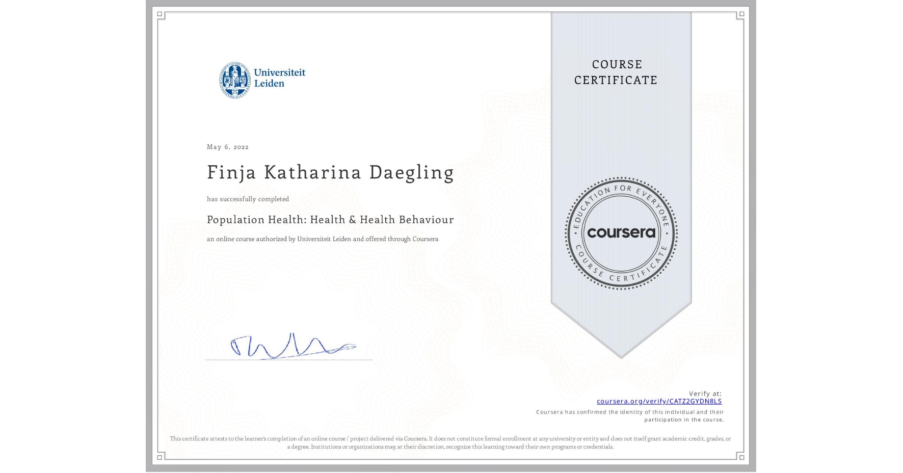 View certificate for Finja Katharina  Daegling, Population Health: Health & Health Behaviour, an online non-credit course authorized by Universiteit Leiden and offered through Coursera