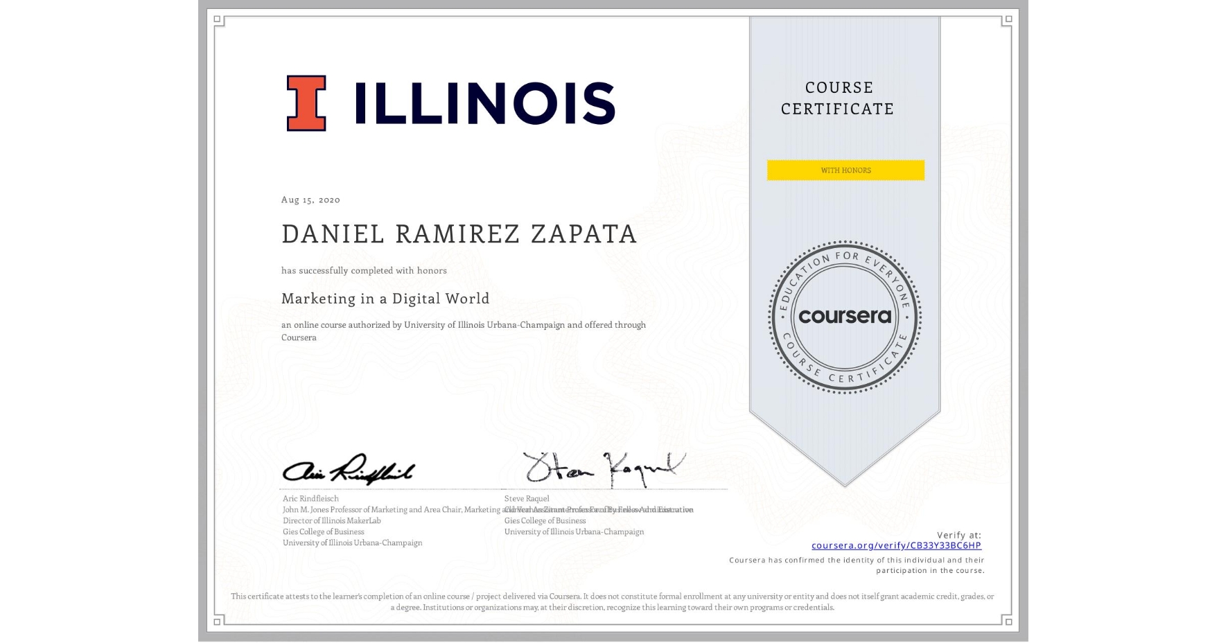 View certificate for  DANIEL RAMIREZ ZAPATA, Marketing in a Digital World, an online non-credit course authorized by University of Illinois Urbana-Champaign and offered through Coursera