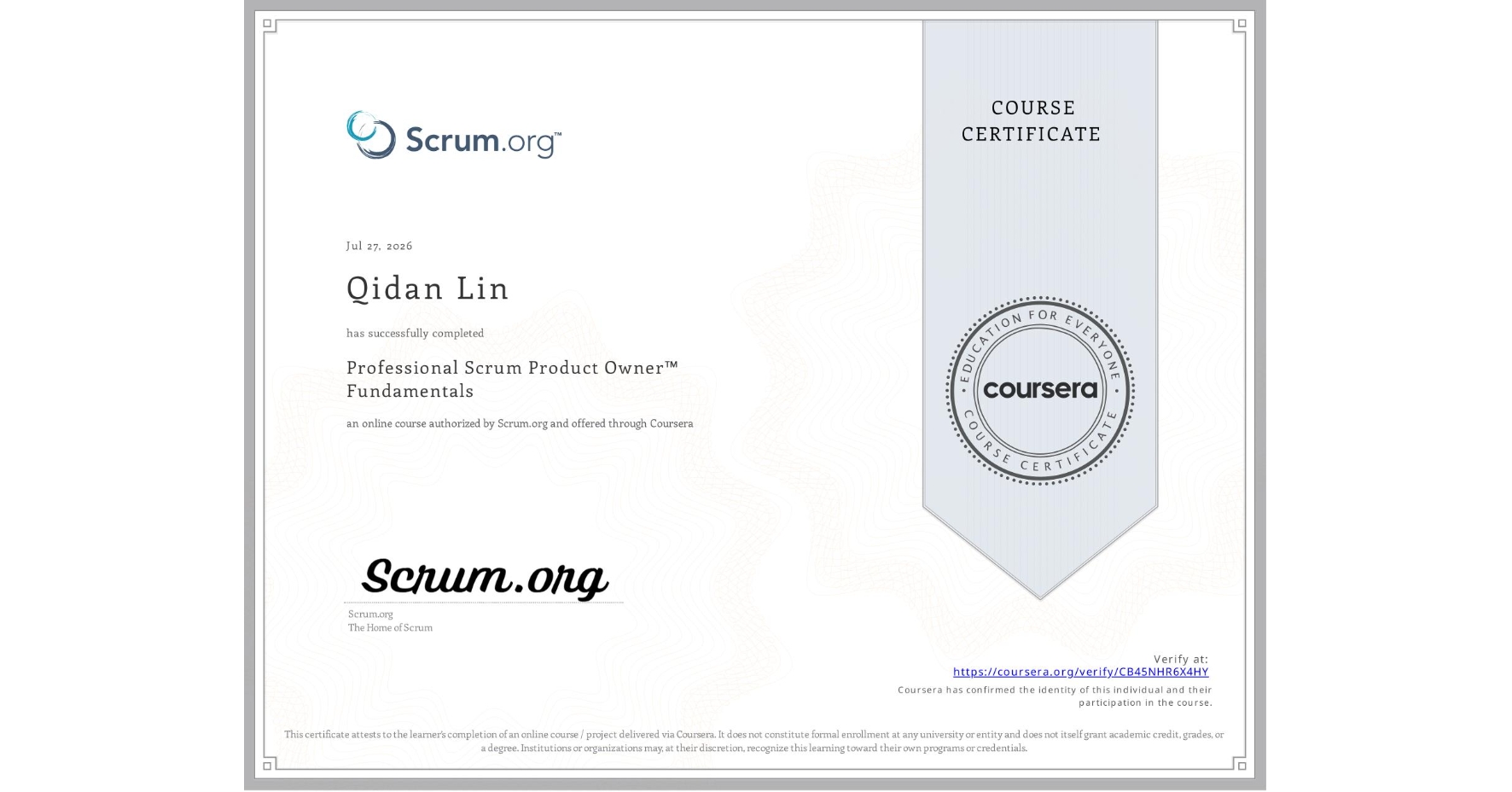 View certificate for Qidan Lin, Professional Scrum Product Owner™ Fundamentals, an online non-credit course authorized by Scrum.org and offered through Coursera