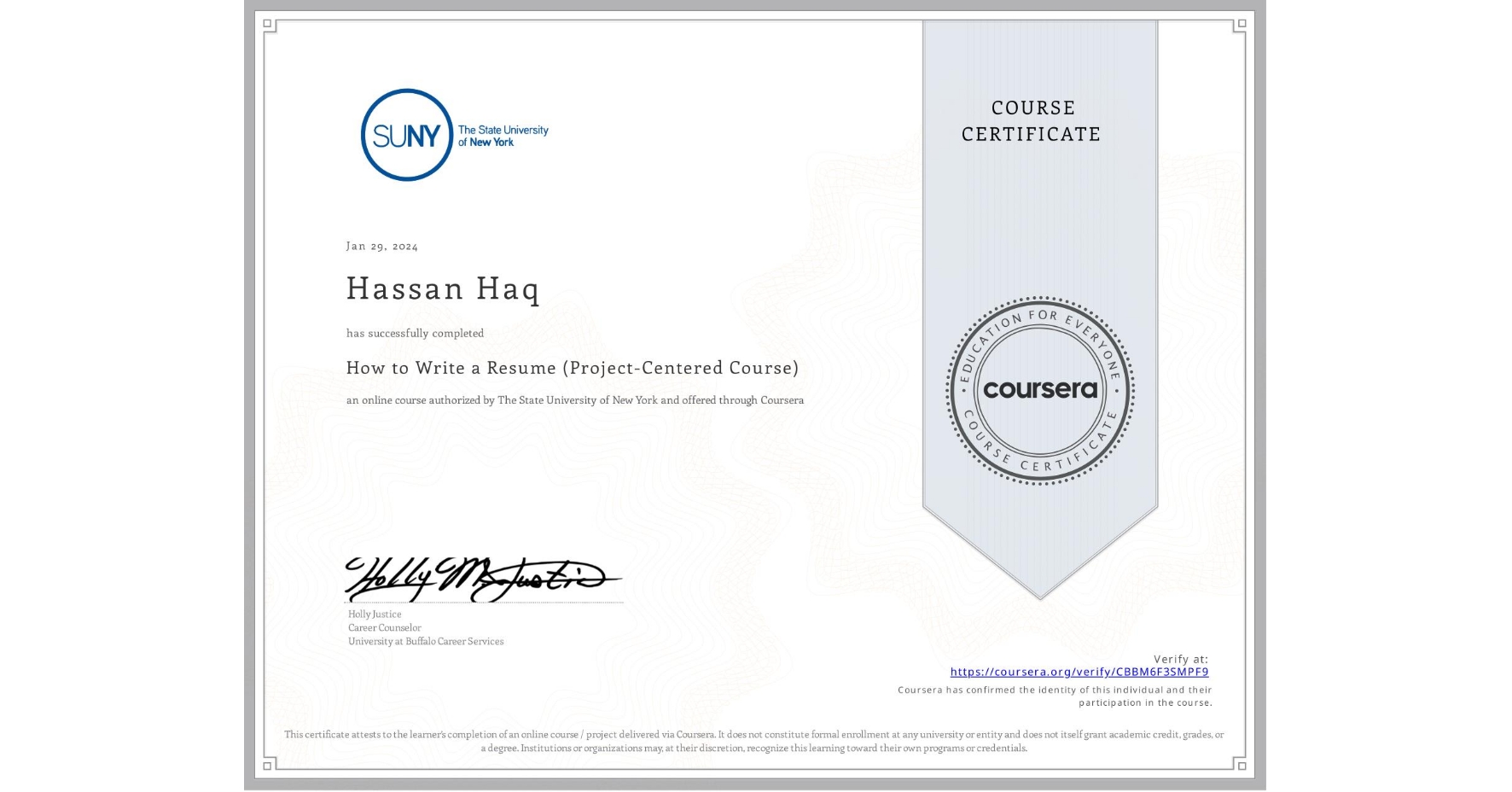 View certificate for Hassan Haq, How to Write a Resume (Project-Centered Course), an online non-credit course authorized by The State University of New York and offered through Coursera