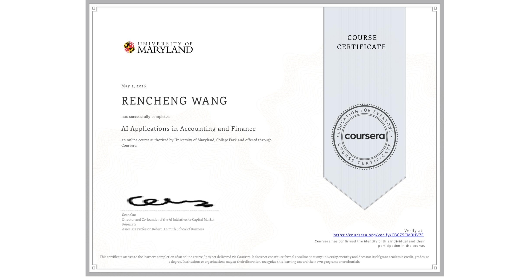 View certificate for RENCHENG WANG, AI Applications in Accounting and Finance, an online non-credit course authorized by University of Maryland, College Park and offered through Coursera