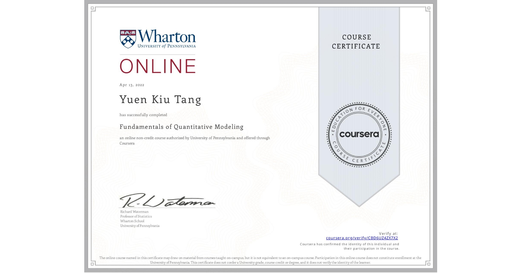 View certificate for Yuen Kiu   Tang, Fundamentals of Quantitative Modeling, an online non-credit course authorized by University of Pennsylvania and offered through Coursera