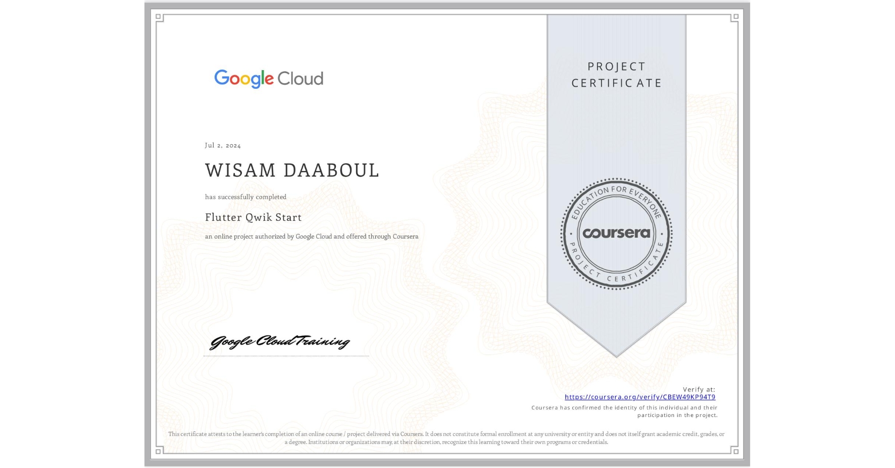 View certificate for WISAM DAABOUL, Flutter Qwik Start, an online non-credit course authorized by Google Cloud and offered through Coursera