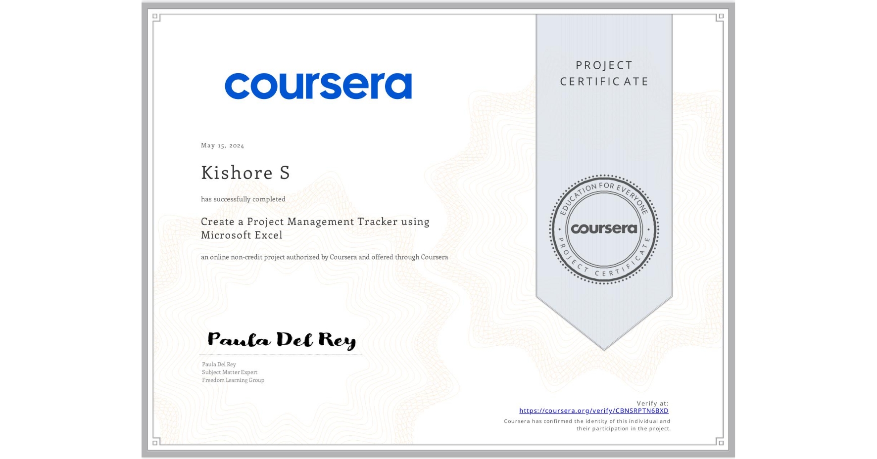 View certificate for Kishore S, Create a Project Management Tracker using Microsoft Excel, an online non-credit course authorized by Coursera and offered through Coursera