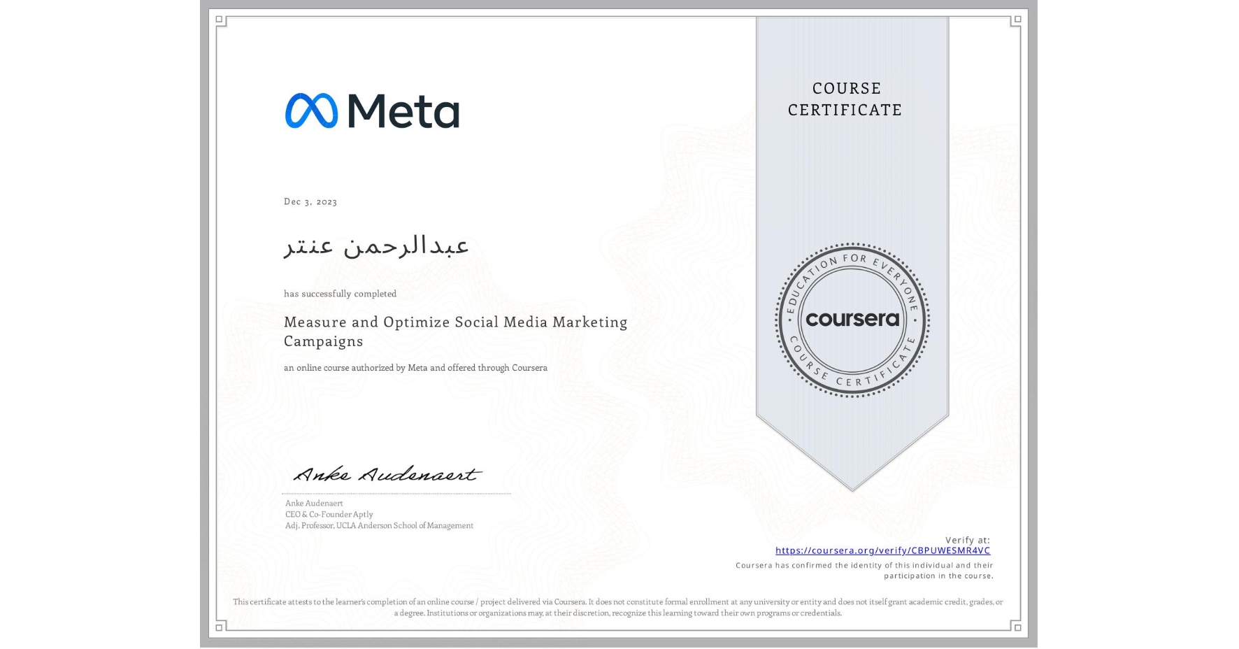 View certificate for عبدالرحمن عنتر, Measure and Optimize Social Media Marketing Campaigns, an online non-credit course authorized by Meta and offered through Coursera