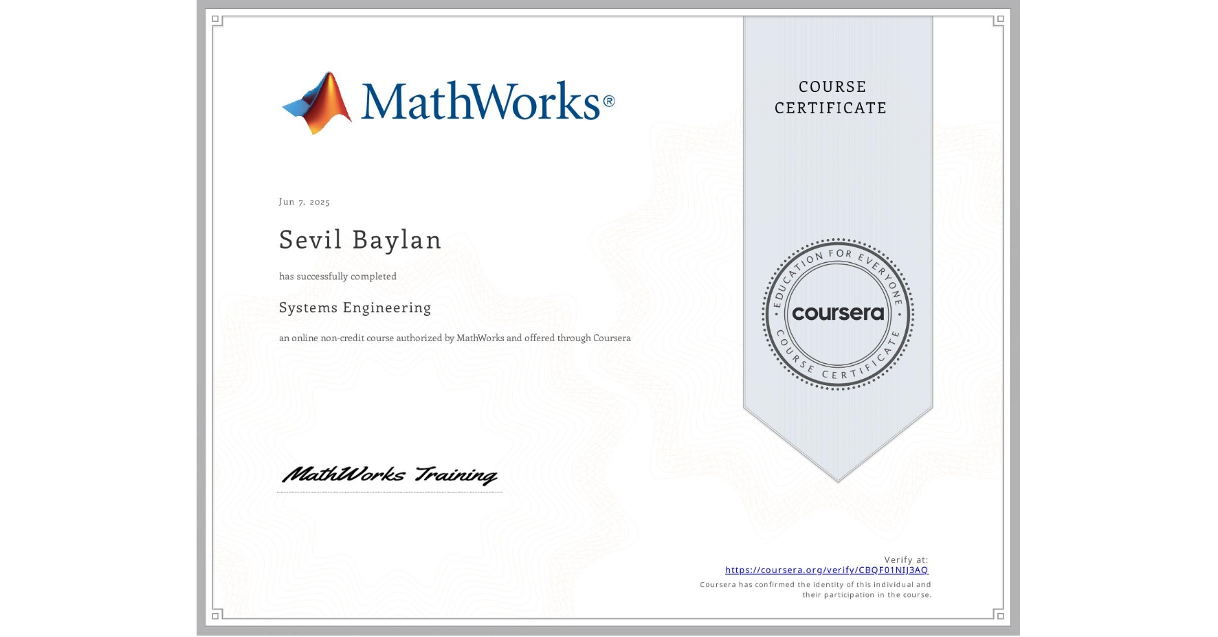 View certificate for Sevil Baylan, Systems Engineering, an online non-credit course authorized by MathWorks and offered through Coursera