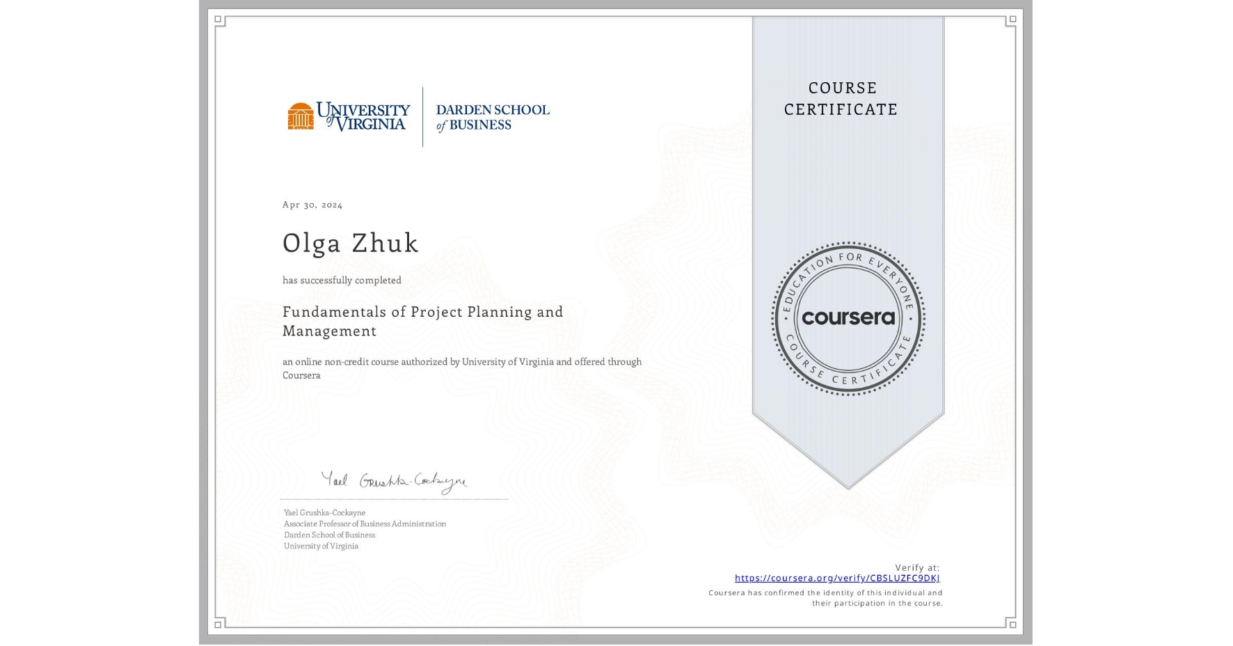 View certificate for Olga Zhuk, Fundamentals of Project Planning and Management, an online non-credit course authorized by University of Virginia and offered through Coursera