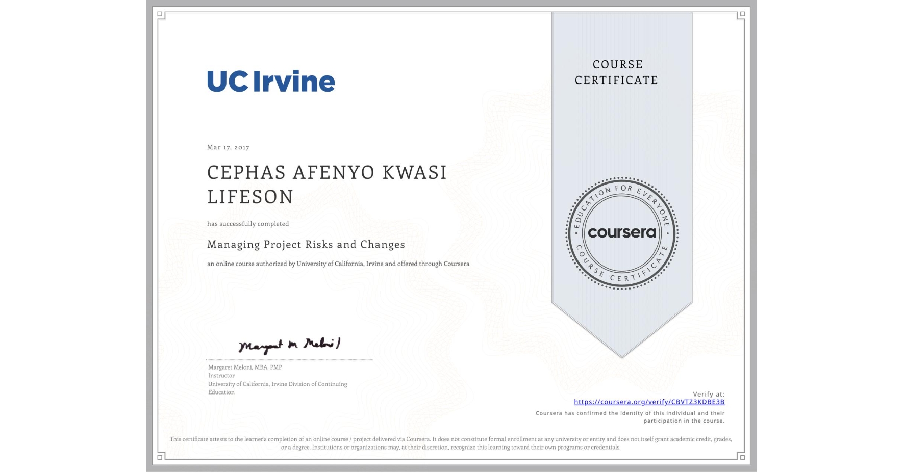 View certificate for CEPHAS AFENYO  KWASI LIFESON, Managing Project Risks and Changes, an online non-credit course authorized by University of California, Irvine and offered through Coursera