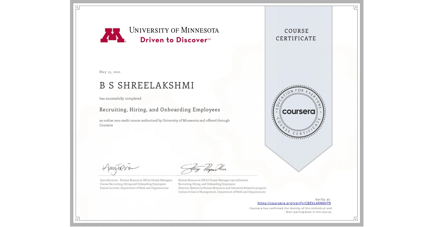 View certificate for B S  SHREELAKSHMI, Recruiting, Hiring, and Onboarding Employees, an online non-credit course authorized by University of Minnesota and offered through Coursera