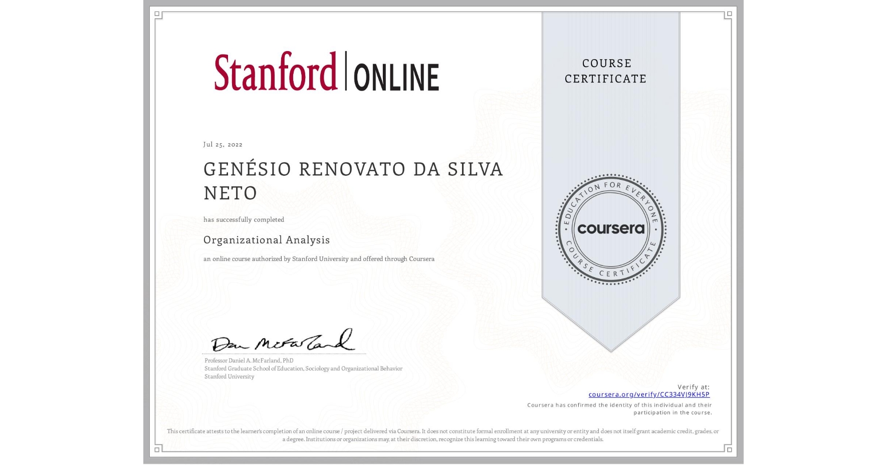 View certificate for GENÉSIO RENOVATO DA SILVA NETO, Organizational Analysis , an online non-credit course authorized by Stanford University and offered through Coursera