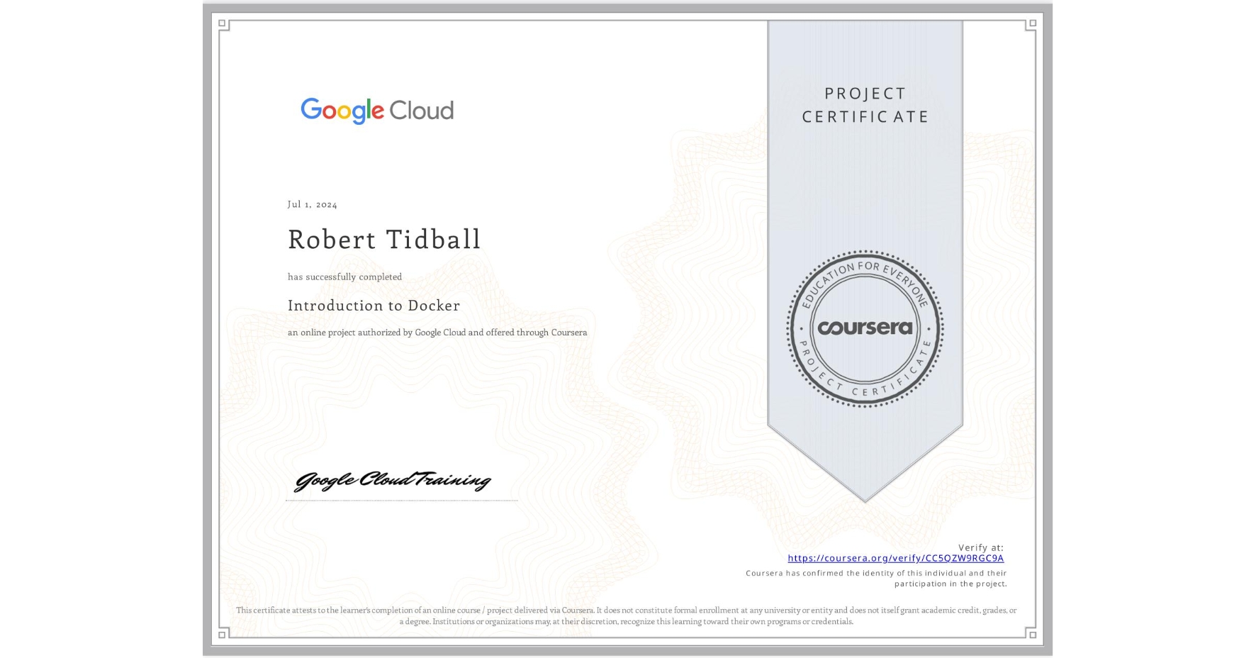 View certificate for Robert Tidball, Introduction to Docker, an online non-credit course authorized by Google Cloud and offered through Coursera