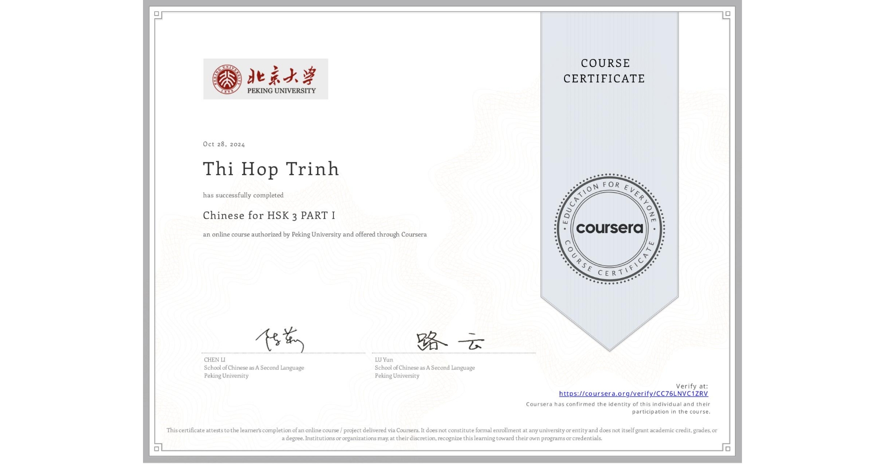 View certificate for Thi Hop Trinh, Chinese for HSK 3 PART I, an online non-credit course authorized by Peking University and offered through Coursera