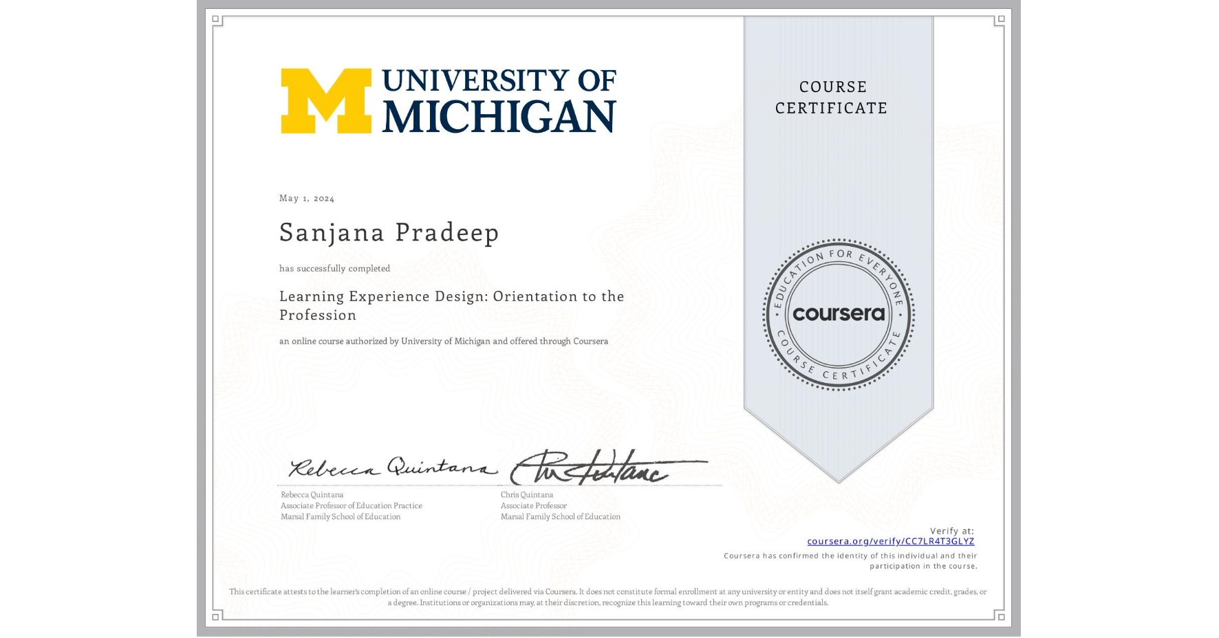 View certificate for Sanjana Pradeep, Learning Experience Design: Orientation to the Profession, an online non-credit course authorized by University of Michigan and offered through Coursera