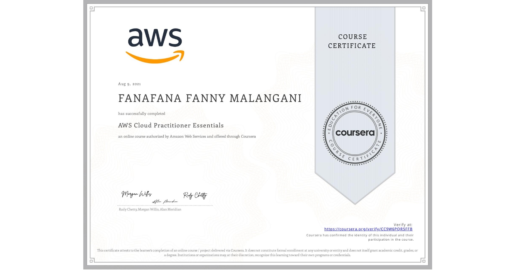 View certificate for FANAFANA FANNY MALANGANI , AWS Cloud Practitioner Essentials, an online non-credit course authorized by Amazon Web Services and offered through Coursera