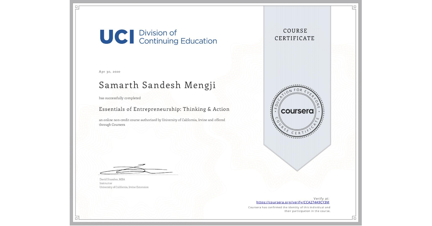 View certificate for Samarth Sandesh Mengji, Essentials of Entrepreneurship: Thinking & Action, an online non-credit course authorized by University of California, Irvine and offered through Coursera