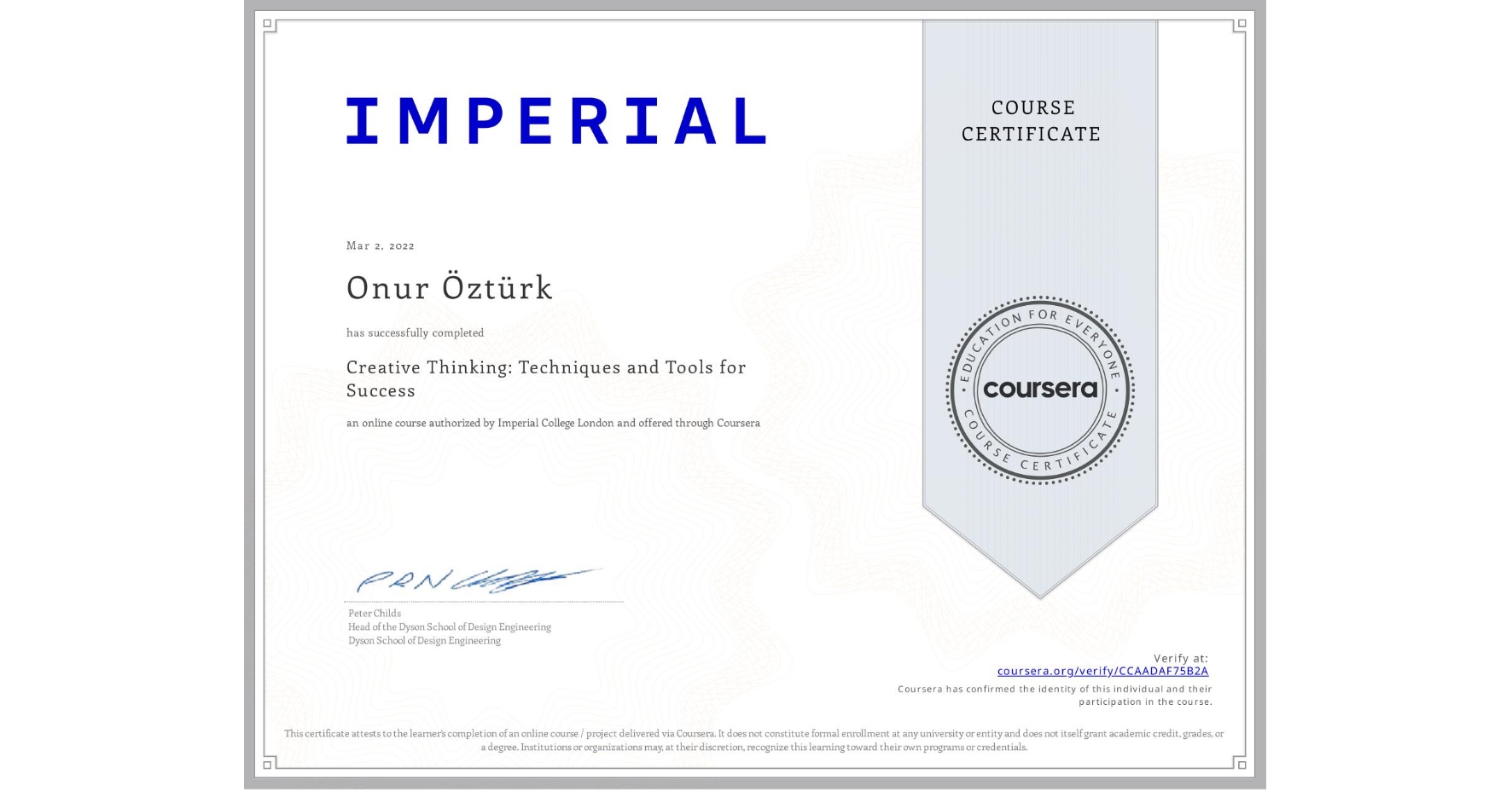 View certificate for Onur Öztürk, Creative Thinking: Techniques and Tools for Success, an online non-credit course authorized by Imperial College London and offered through Coursera