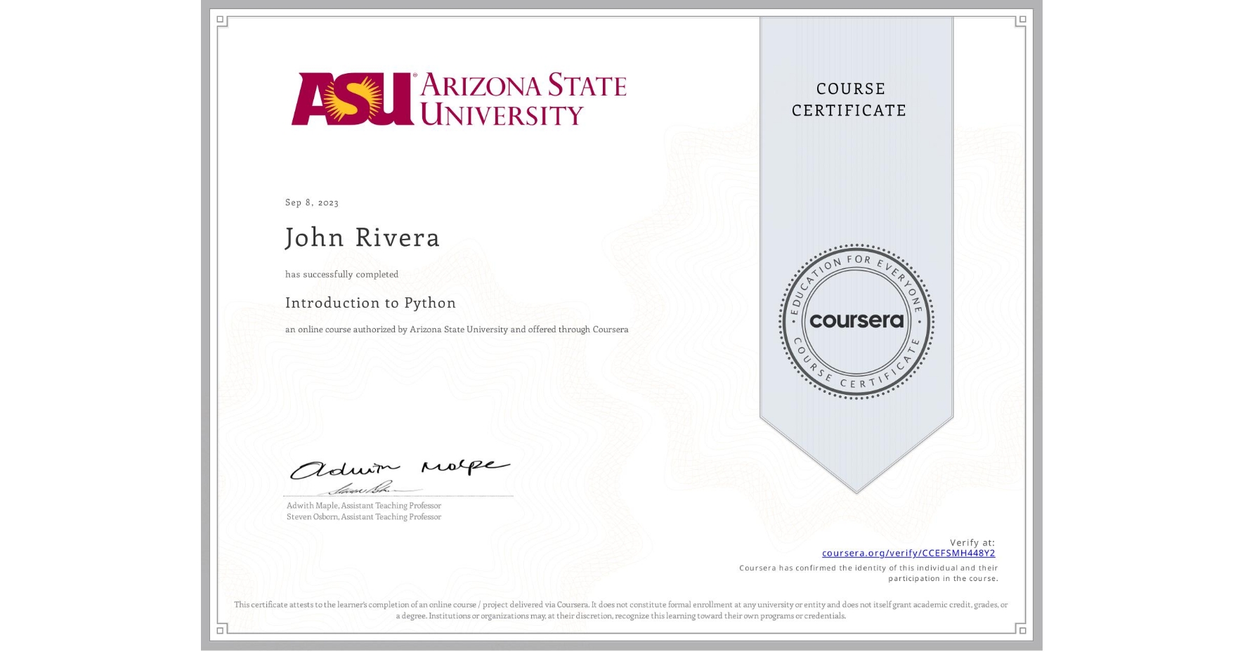 View certificate for John Rivera, Introduction to Python, an online non-credit course authorized by Arizona State University and offered through Coursera