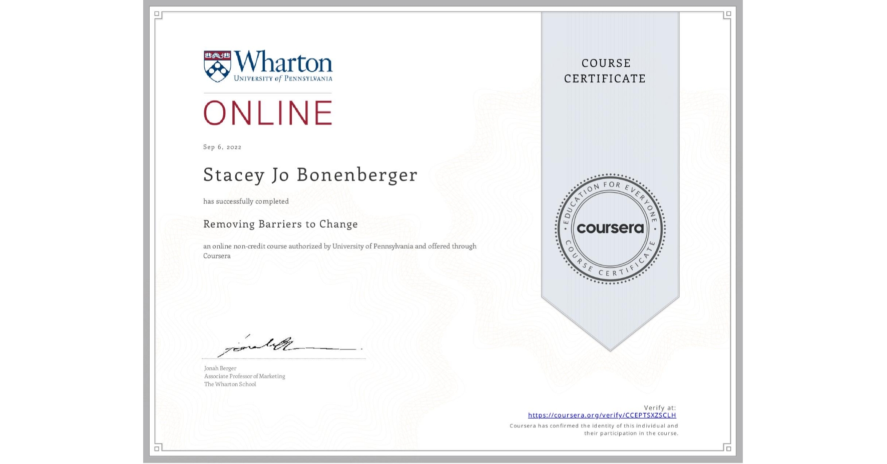 View certificate for Stacey Jo  Bonenberger, Removing Barriers to Change, an online non-credit course authorized by University of Pennsylvania and offered through Coursera
