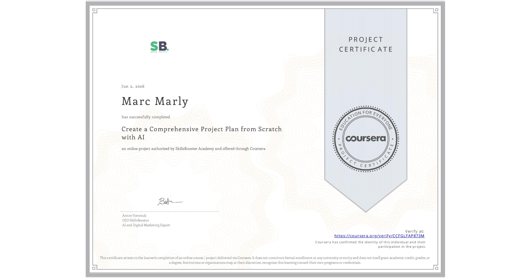 View certificate for Marc Marly, Create a Comprehensive Project Plan from Scratch with AI, an online non-credit course authorized by SkillsBooster Academy and offered through Coursera