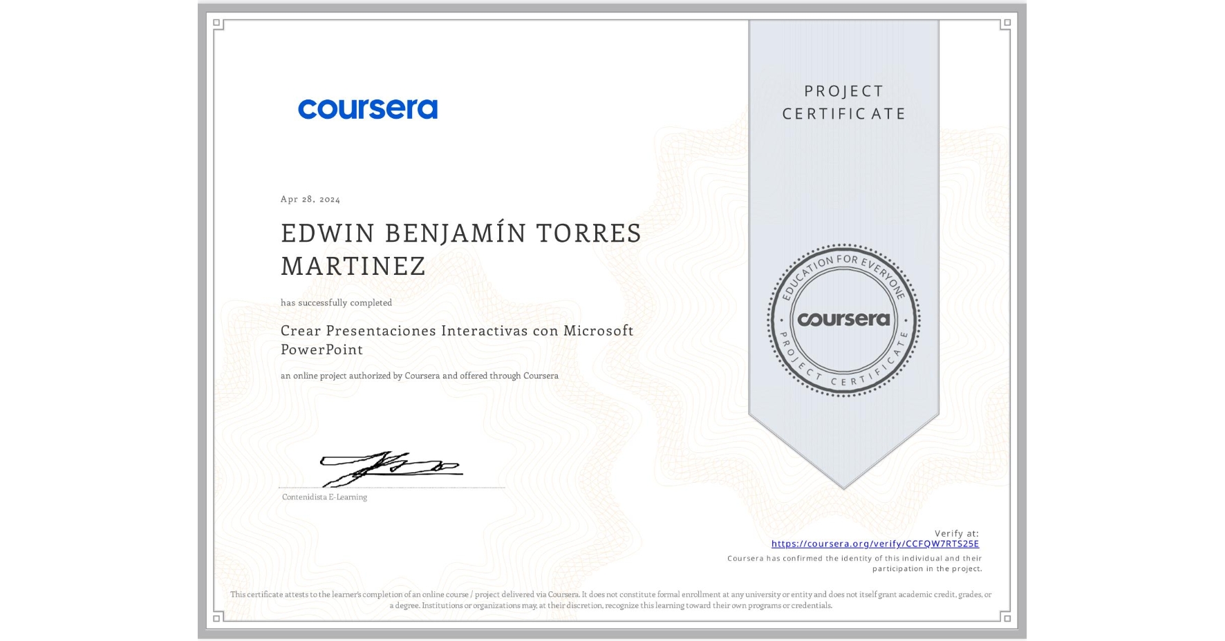 View certificate for EDWIN BENJAMÍN TORRES MARTINEZ, Crear Presentaciones Interactivas con Microsoft PowerPoint, an online non-credit course authorized by Coursera and offered through Coursera