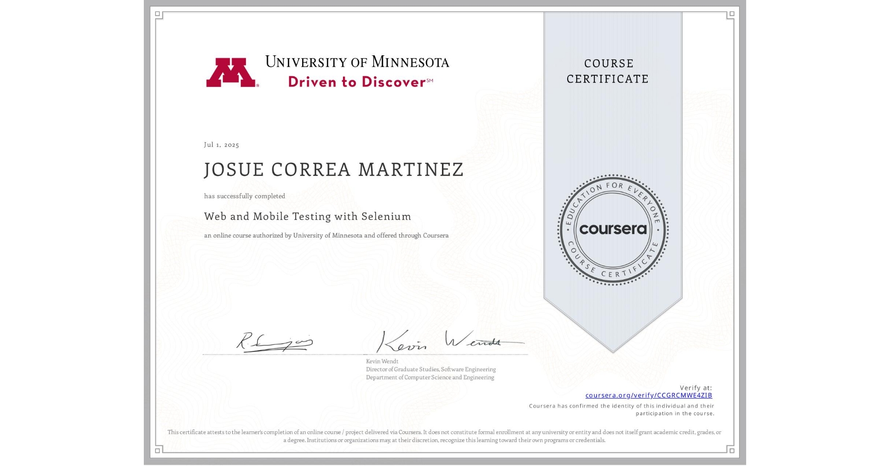 View certificate for JOSUE CORREA MARTINEZ, Web and Mobile Testing with Selenium, an online non-credit course authorized by University of Minnesota and offered through Coursera