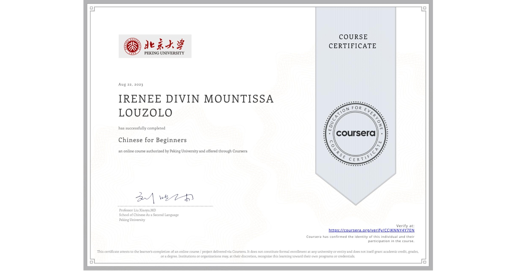 View certificate for IRENEE DIVIN MOUNTISSA LOUZOLO, Chinese for Beginners, an online non-credit course authorized by Peking University and offered through Coursera