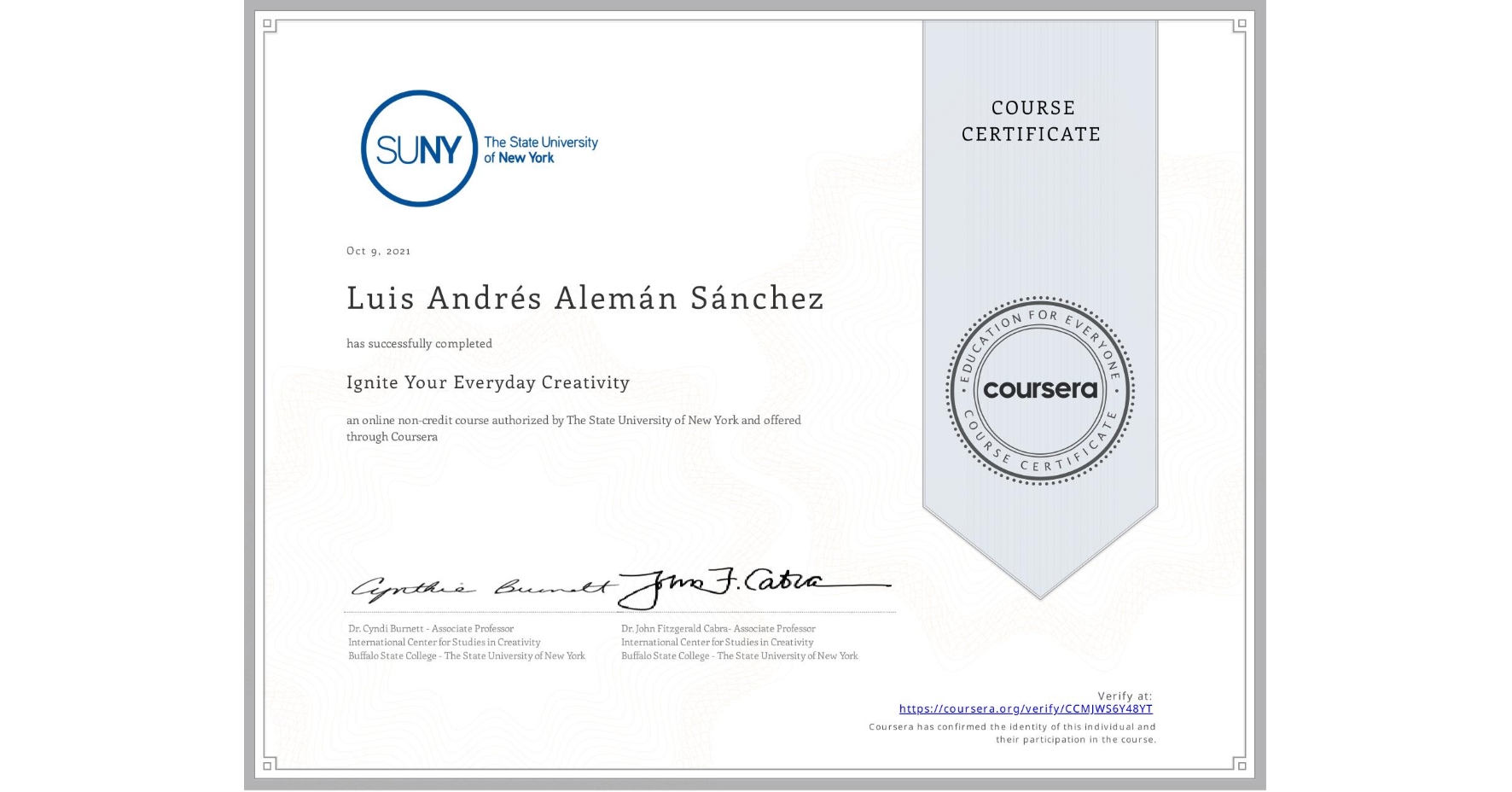 View certificate for Luis Andrés Alemán Sánchez, Ignite Your Everyday Creativity, an online non-credit course authorized by The State University of New York and offered through Coursera