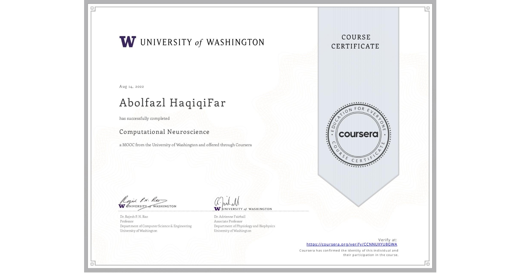 View certificate for Abolfazl HaqiqiFar, Computational Neuroscience, an online non-credit course authorized by University of Washington and offered through Coursera