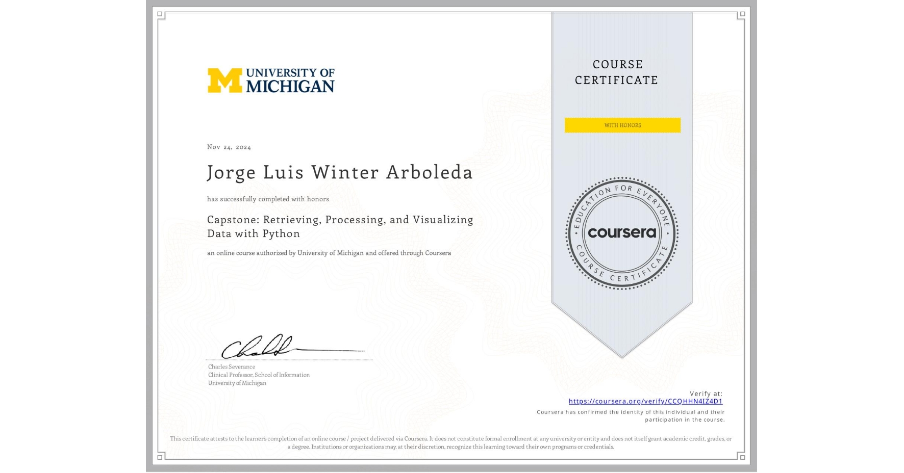 View certificate for Jorge Luis Winter Arboleda, Capstone: Retrieving, Processing, and Visualizing Data with Python, an online non-credit course authorized by University of Michigan and offered through Coursera