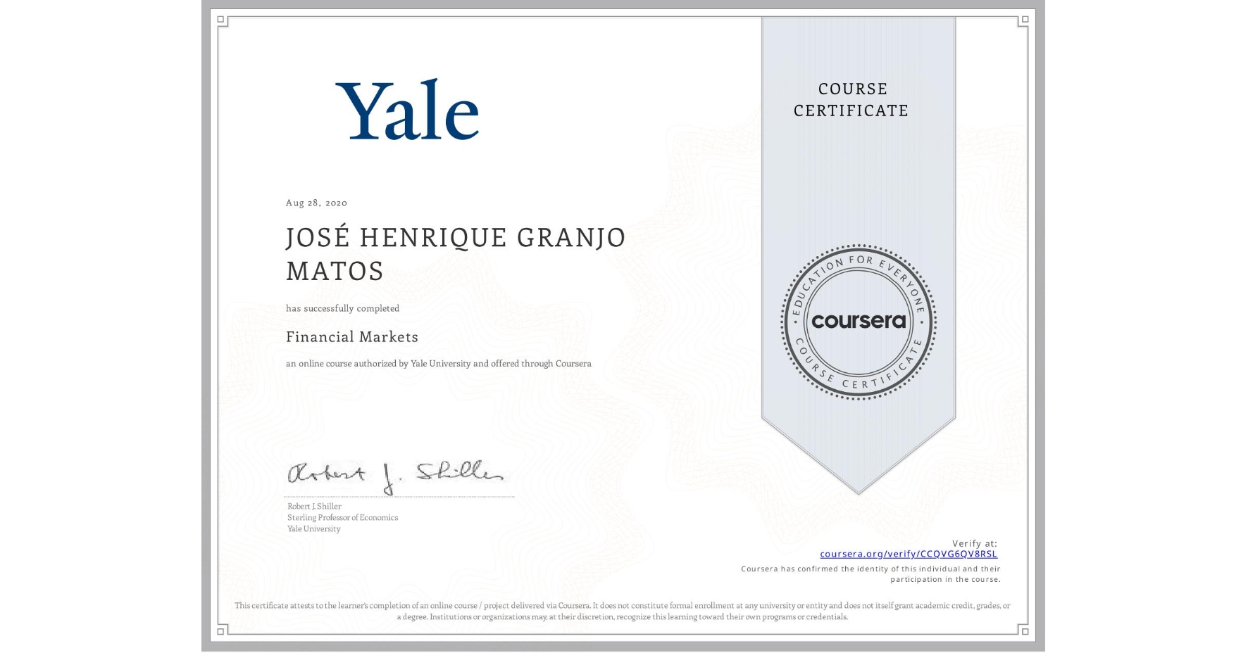 View certificate for  JOSÉ HENRIQUE GRANJO MATOS, Financial Markets, an online non-credit course authorized by Yale University and offered through Coursera
