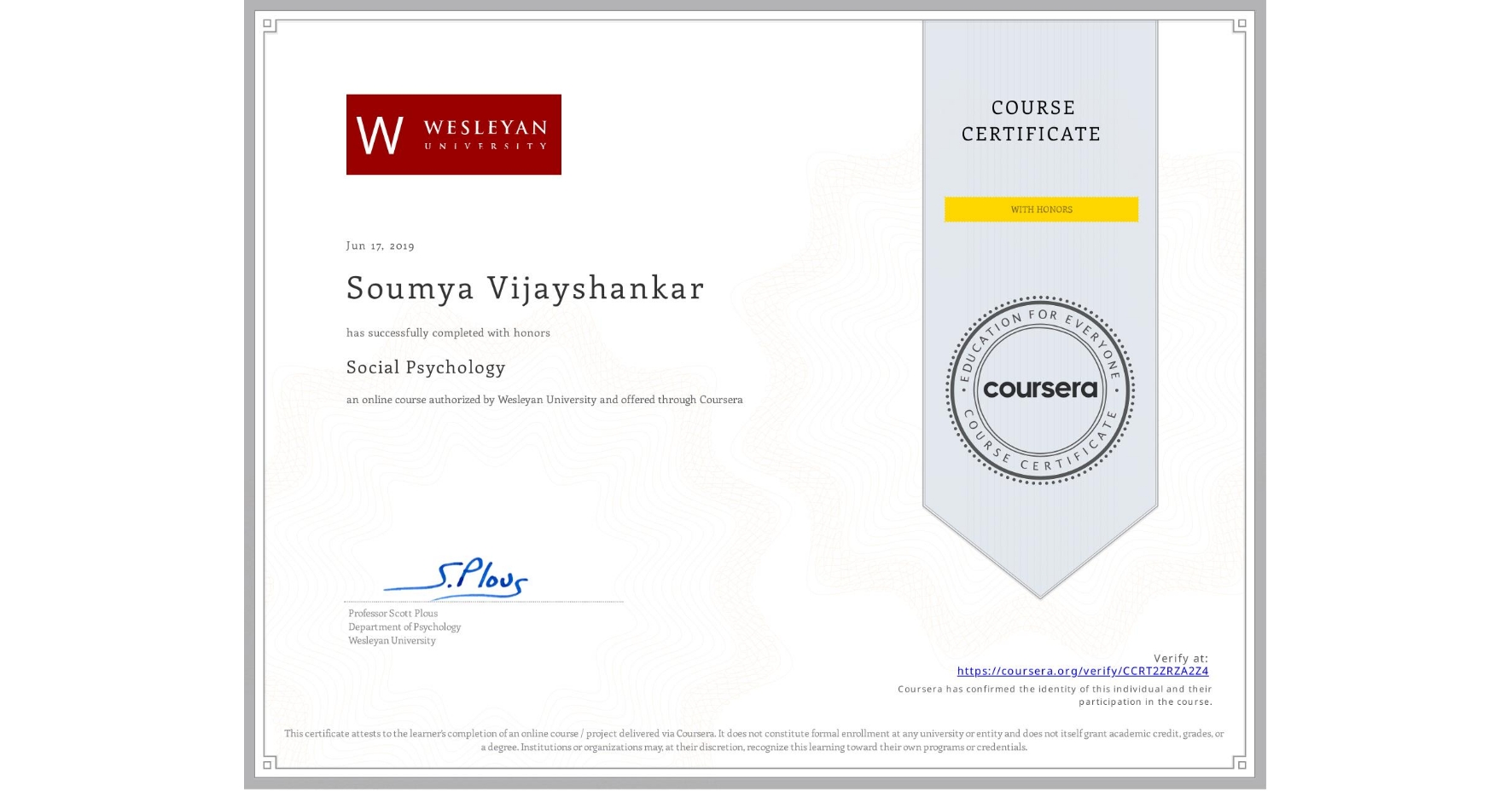 View certificate for Soumya Vijayshankar, Social Psychology, an online non-credit course authorized by Wesleyan University and offered through Coursera