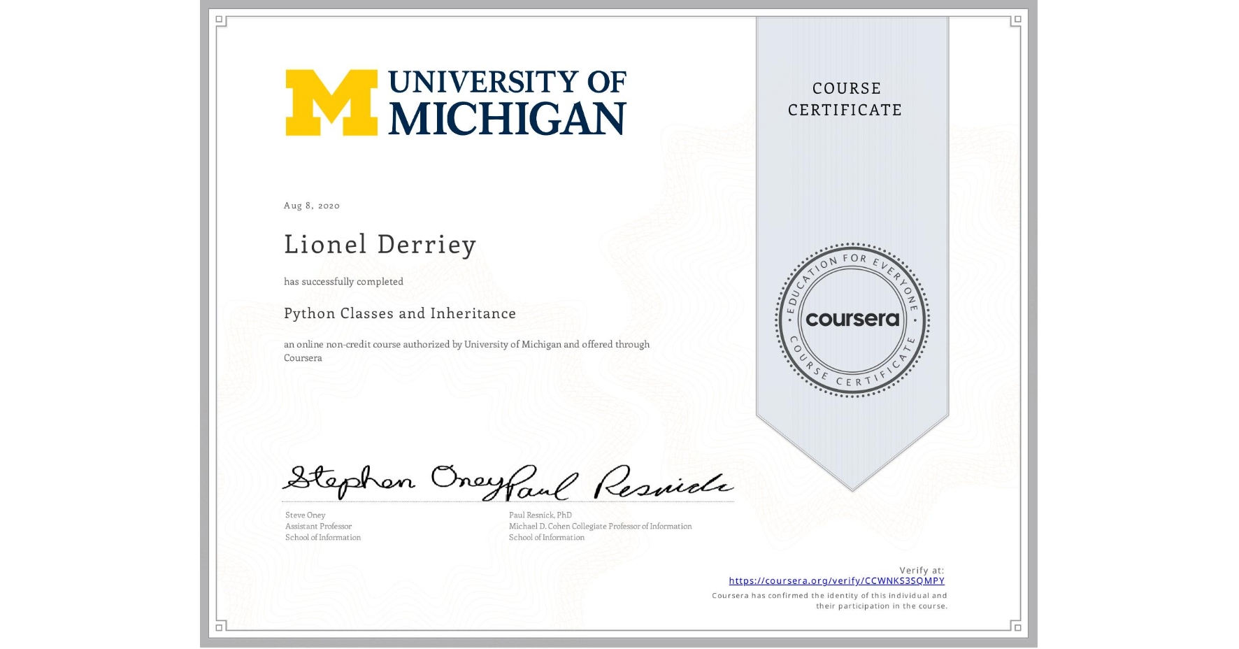 View certificate for Lionel Derriey, Python Classes and Inheritance, an online non-credit course authorized by University of Michigan and offered through Coursera