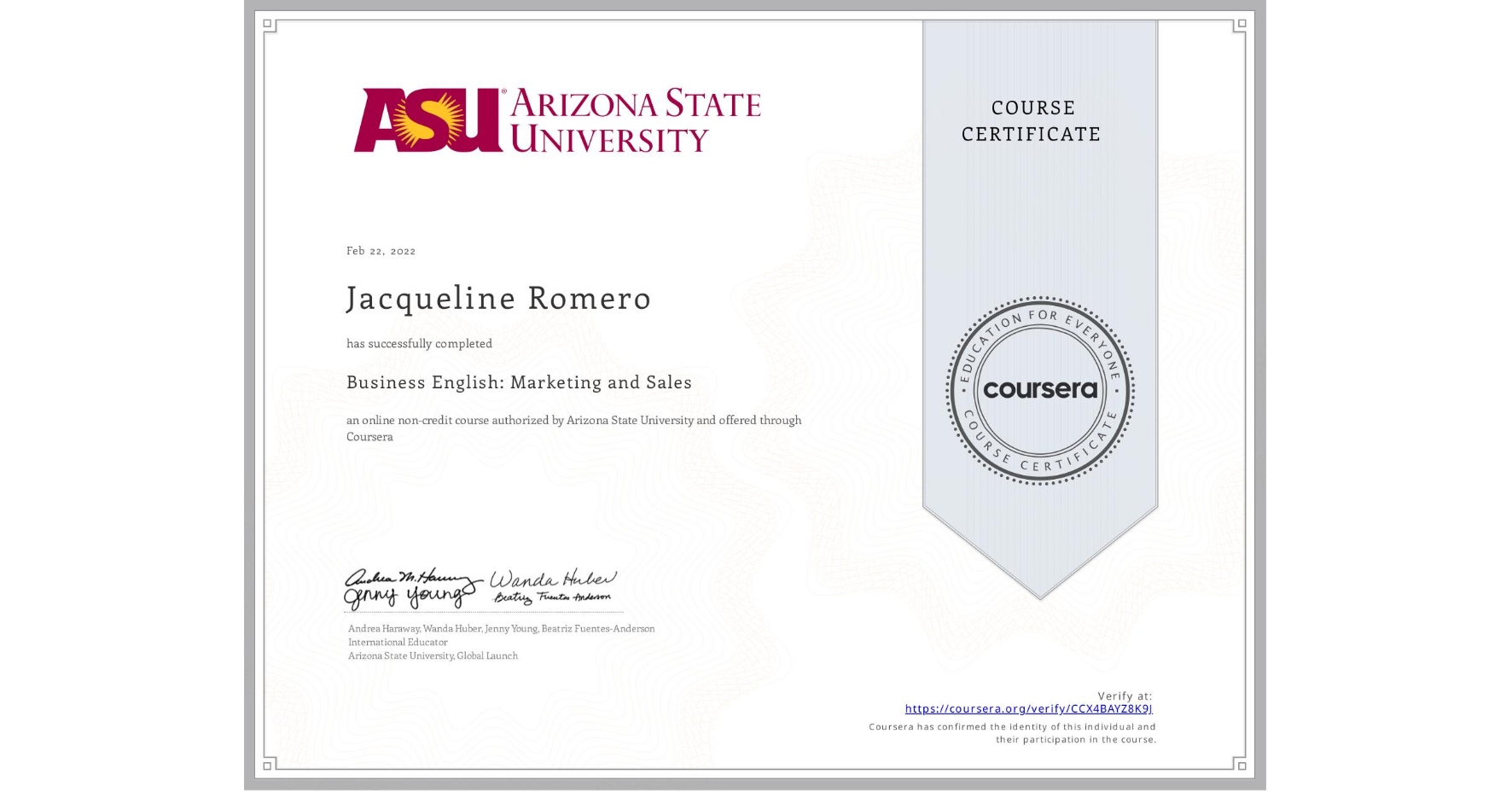 View certificate for Jacqueline Romero, Business English: Marketing and Sales, an online non-credit course authorized by Arizona State University and offered through Coursera