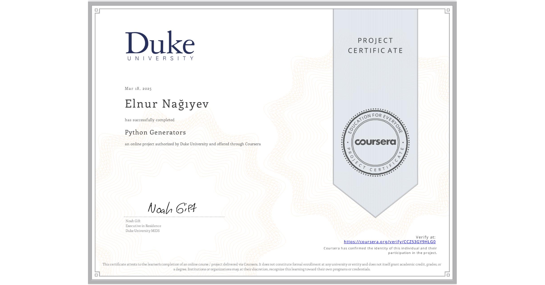 View certificate for Elnur Nağıyev, Python Generators, an online non-credit course authorized by Duke University and offered through Coursera