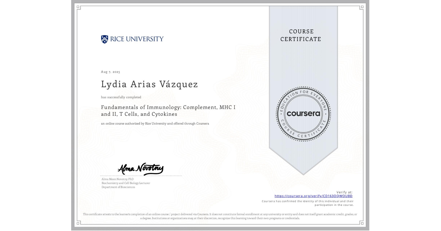 View certificate for Lydia Arias Vázquez, Fundamentals of Immunology: Complement, MHC I and II, T Cells, and Cytokines, an online non-credit course authorized by Rice University and offered through Coursera