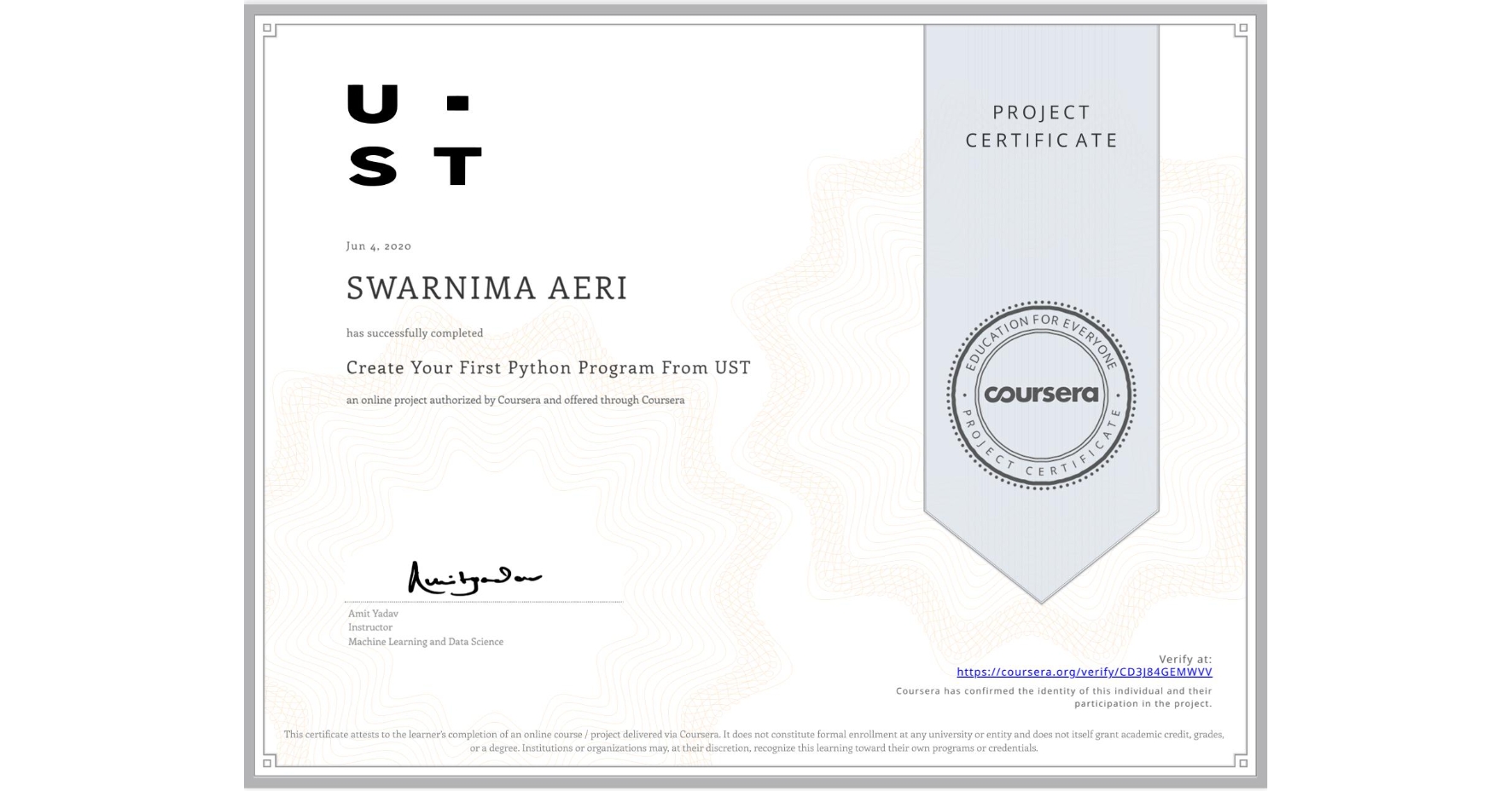 View certificate for SWARNIMA AERI, Create Your First Python Program From UST, an online non-credit course authorized by Coursera and offered through Coursera