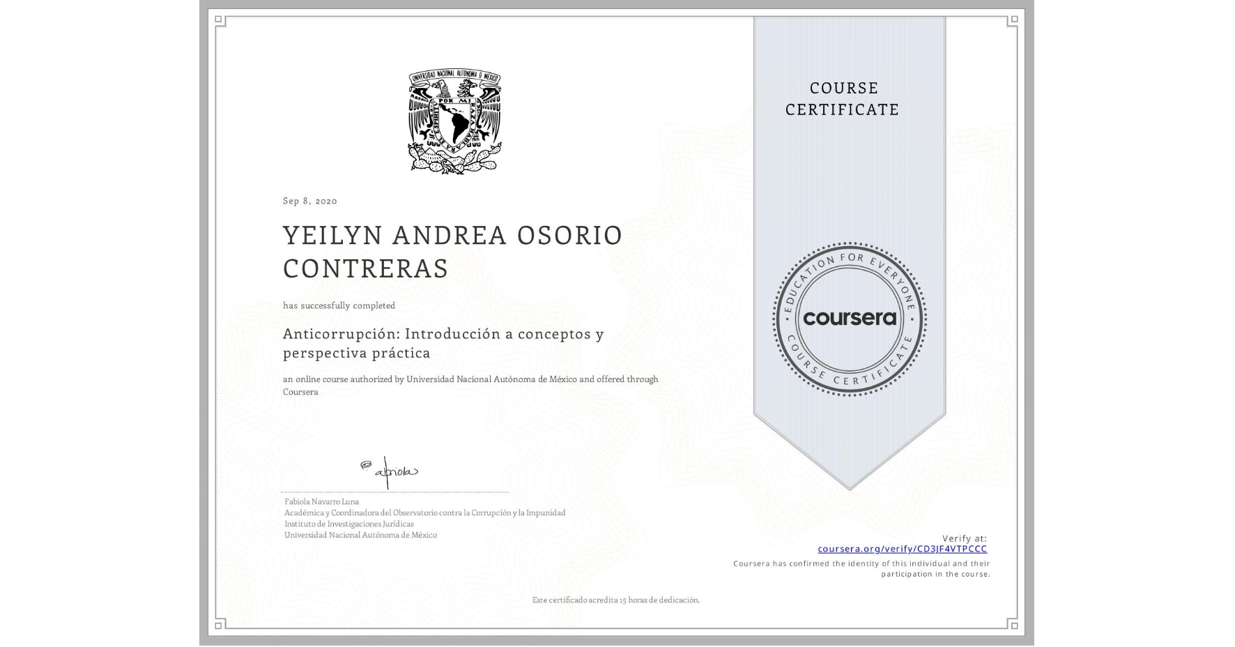 View certificate for YEILYN ANDREA OSORIO CONTRERAS, Anticorrupción: Introducción a conceptos y perspectiva práctica, an online non-credit course authorized by Universidad Nacional Autónoma de México and offered through Coursera