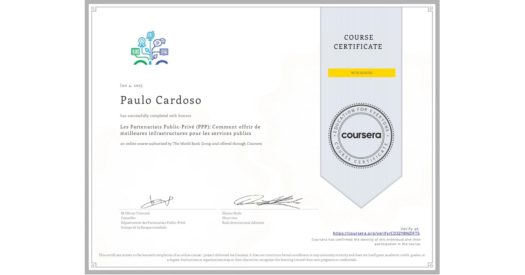 View certificate for Paulo Cardoso, Les Partenariats Public-Privé (PPP): Comment offrir de meilleures infrastructures pour les services publics, an online non-credit course authorized by The World Bank Group and offered through Coursera