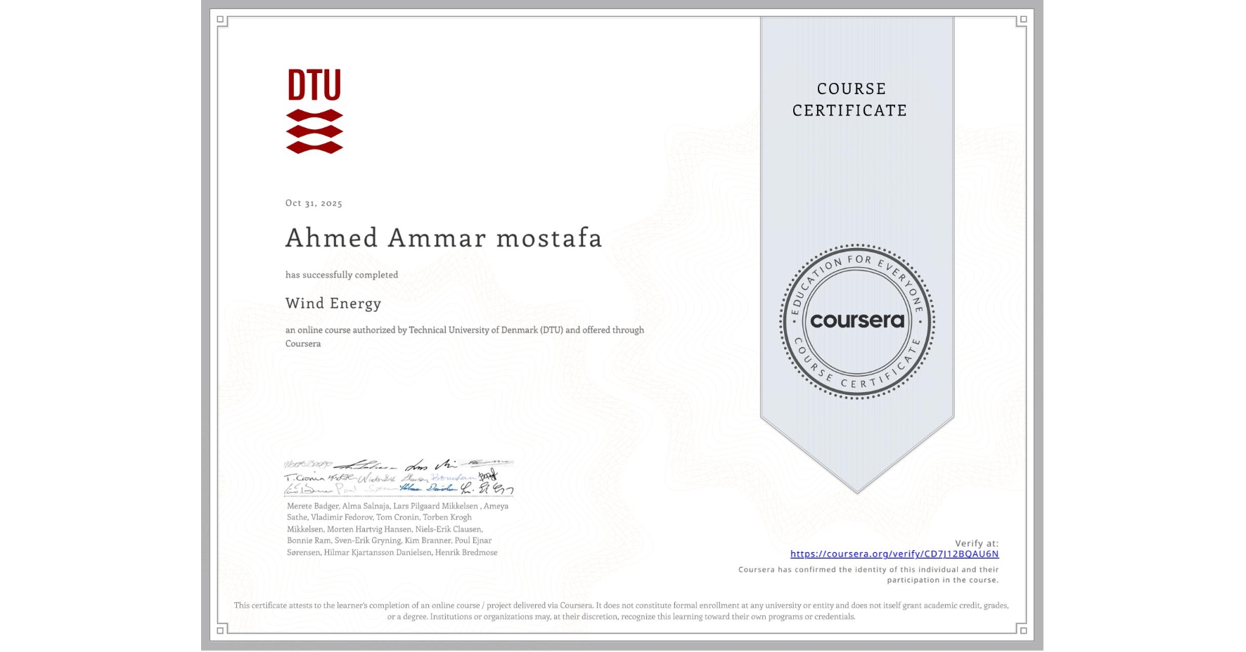 View certificate for Ahmed Ammar mostafa, Wind Energy, an online non-credit course authorized by Technical University of Denmark (DTU) and offered through Coursera