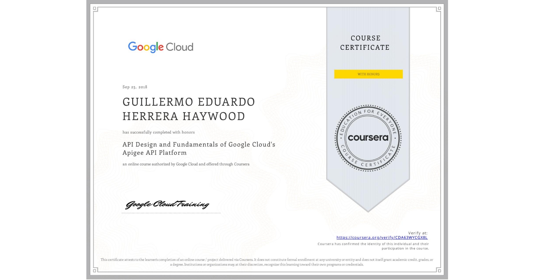 View certificate for GUILLERMO EDUARDO HERRERA HAYWOOD, API Design and Fundamentals of Google Cloud's Apigee API Platform, an online non-credit course authorized by Google Cloud and offered through Coursera