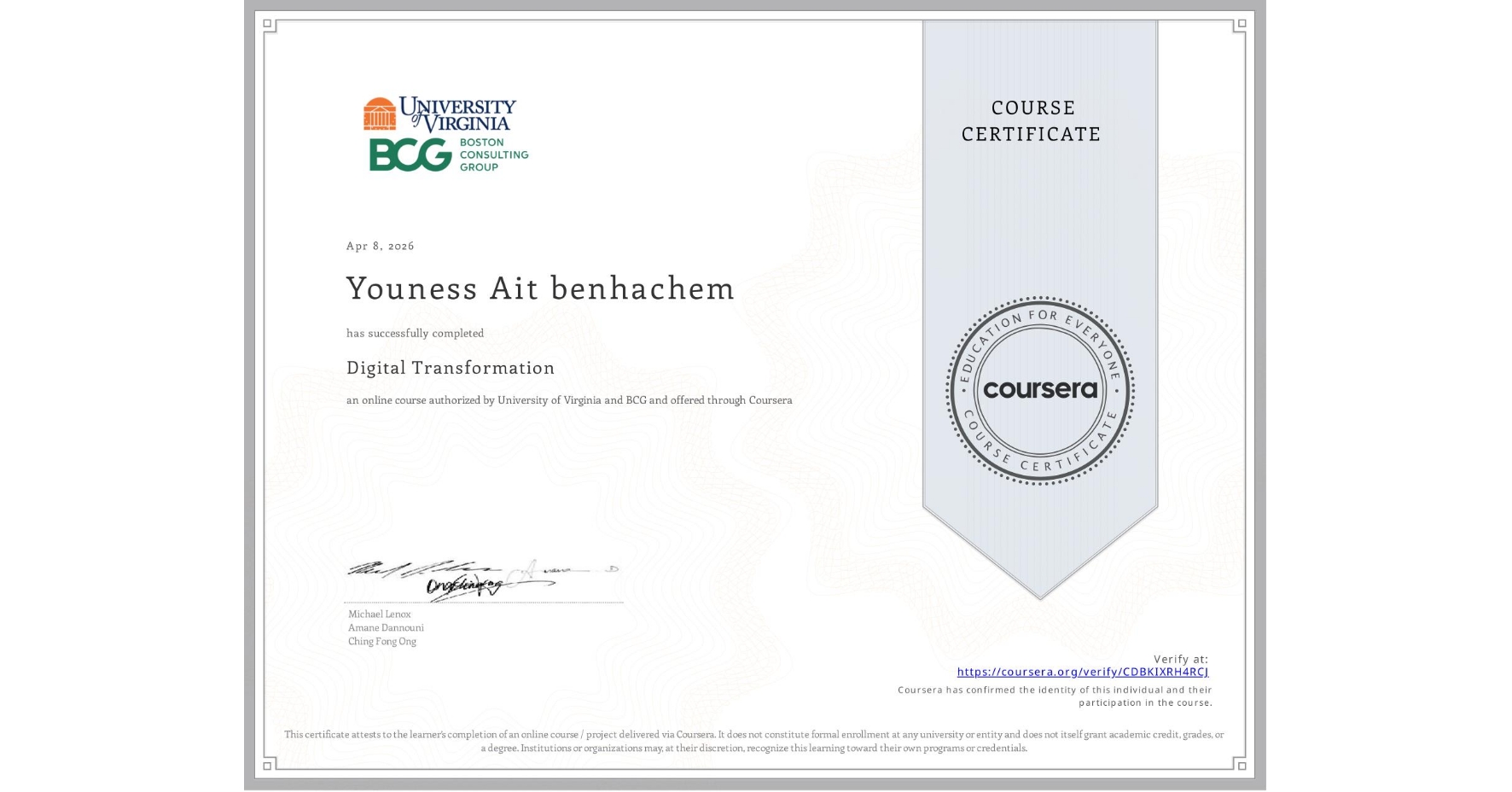 View certificate for Youness Ait benhachem, Digital Transformation, an online non-credit course authorized by University of Virginia & BCG and offered through Coursera