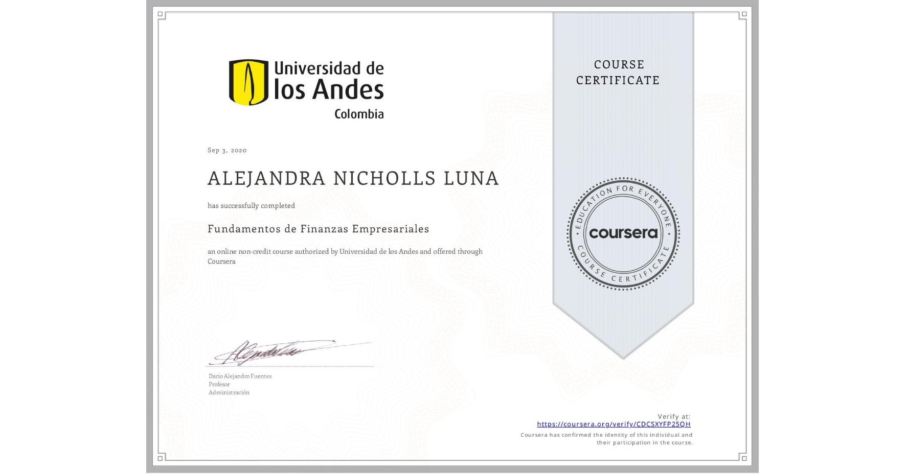 View certificate for ALEJANDRA NICHOLLS LUNA, Fundamentos de Finanzas Empresariales , an online non-credit course authorized by Universidad de los Andes and offered through Coursera