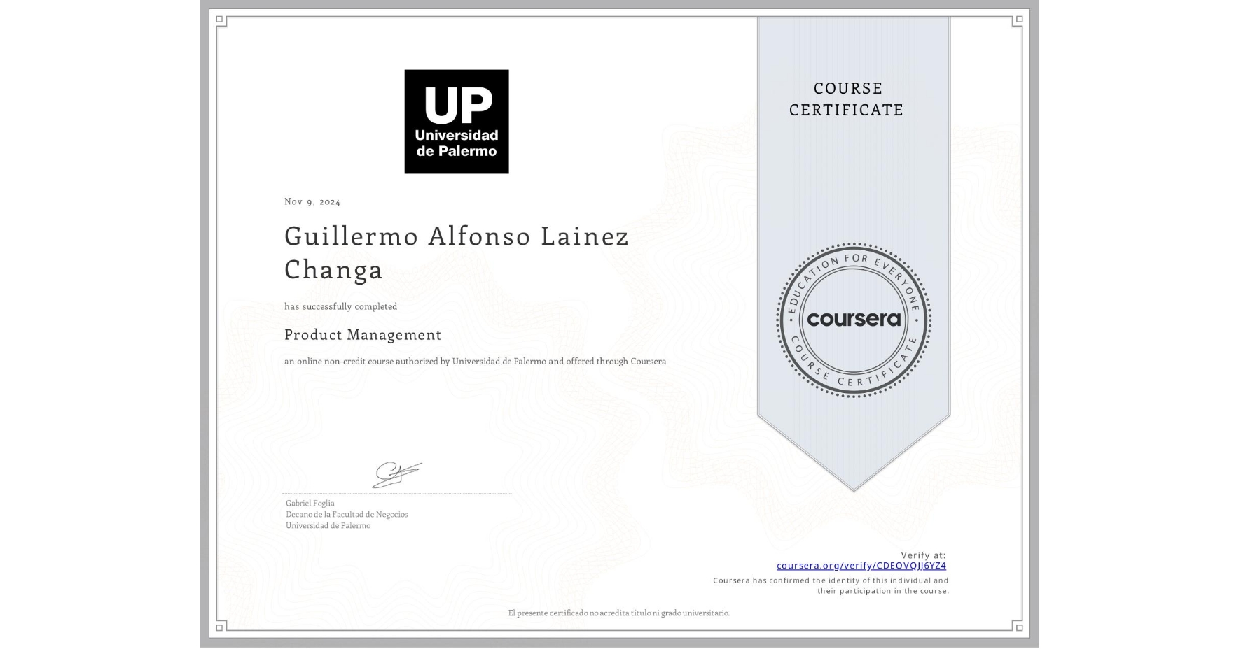 View certificate for Guillermo Alfonso Lainez Changa, Product Management, an online non-credit course authorized by Universidad de Palermo and offered through Coursera