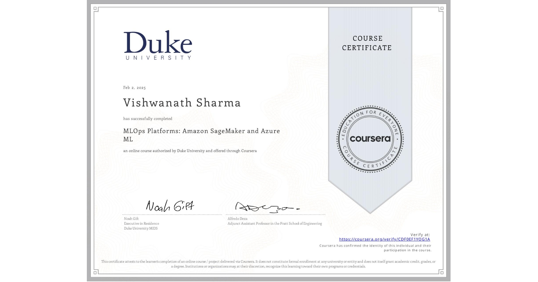 View certificate for Vishwanath Sharma, MLOps Platforms: Amazon SageMaker and Azure ML, an online non-credit course authorized by Duke University and offered through Coursera