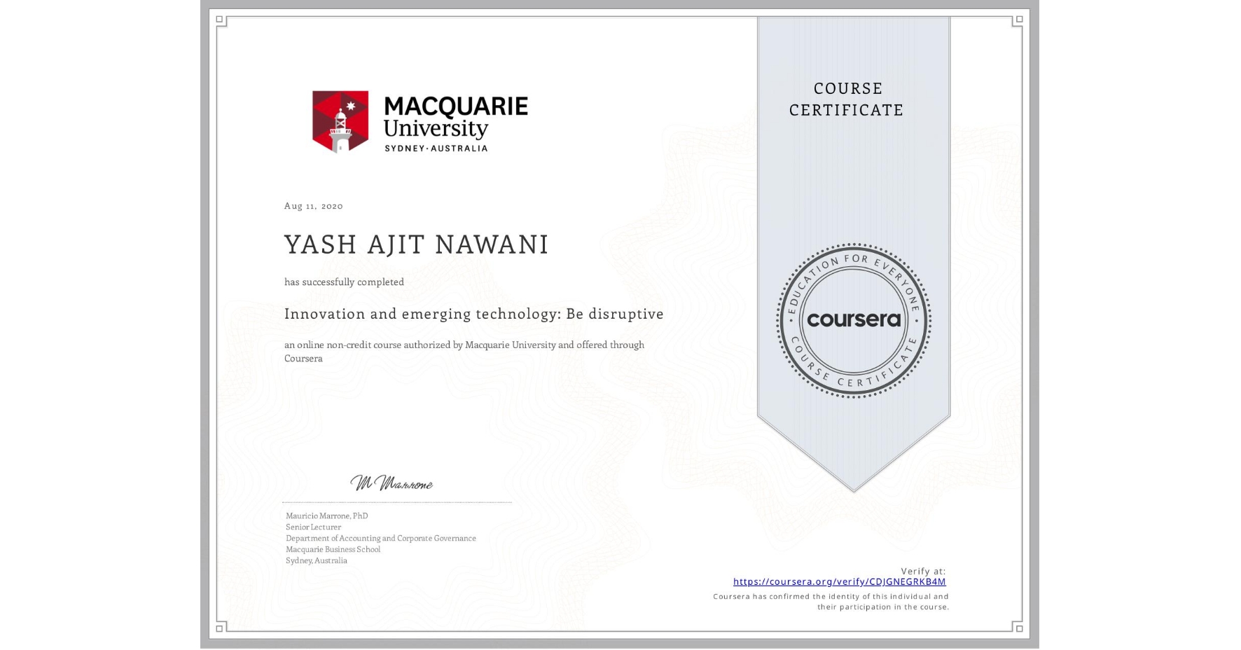 View certificate for YASH AJIT NAWANI, Innovation and emerging technology: Be disruptive, an online non-credit course authorized by Macquarie University and offered through Coursera