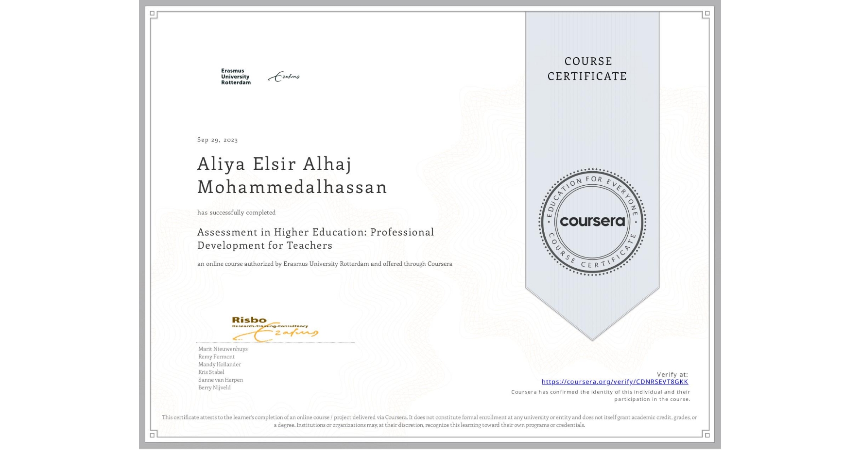 View certificate for Aliya Elsir Alhaj Mohammedalhassan, Assessment in Higher Education: Professional Development for Teachers, an online non-credit course authorized by Erasmus University Rotterdam and offered through Coursera
